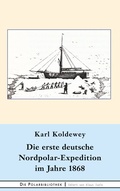 Cover: Die erste deutsche Nordpolar-Expedition im Jahre 1868 - BoD - Books on Demand
