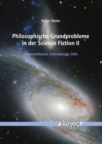 Abbildung von: Philosophische Grundprobleme in der Science Fiction II - Logos Berlin