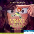 Cover: Maxi von Phlip (1). Vorsicht, Wunschfee! - Rubiton Audioverlag