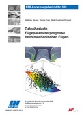 Cover: Datenbasierte F&uuml;geparameterprognose beim mechanischen F&uuml;gen - Europ&auml;ische Forschungsgesellschaft f&uuml;r Blechverarbeitung e.V. (EFB)