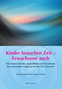 Abbildung von: Kinder brauchen Zeit - Erwachsene auch - Pädagogische Forschungsstelle beim Bund der Freien Waldorfschulen e. V.