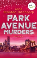 Cover: Park Avenue Murders: Eine M&ouml;rderin zum Verlieben - Band 2 - dotbooks