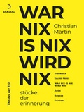 Cover: War nix is nix wird nix - Theater der Zeit