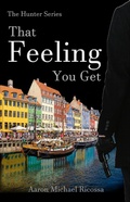 Cover: That Feeling You Get (The Hunter Series, #1) - The Hunter series