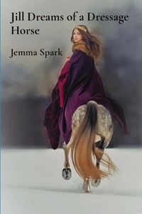 Abbildung von: Jill Dreams of a Dressage Horse - Epona Publishing