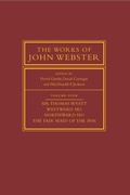 Cover: The Works of John Webster: Volume 4, Sir Thomas Wyatt, Westward Ho, Northward Ho, The Fair Maid of the Inn - Cambridge University Press