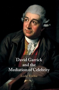 Abbildung von: David Garrick and the Mediation of Celebrity - Cambridge University Press
