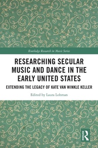 Abbildung von: Researching Secular Music and Dance in the Early United States - Routledge