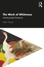 Cover: The Work of Whiteness - Routledge