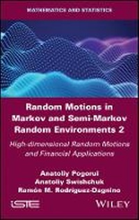 Enlarge image Cover: Random Motions in Markov and Semi-Markov Random Environments 2 - High-dimensional Random Motions and Financial Applications - Wiley