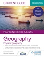Cover: Pearson Edexcel A-level Geography Student Guide 1: Physical Geography - Hodder Education