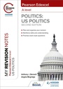 Cover: My Revision Notes: Pearson Edexcel A Level Politics: US Politics: Second Edition - Hodder Education