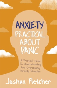 Enlarge image Cover: Anxiety: Practical About Panic - John Murray One
