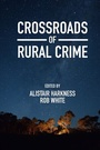 Cover: Crossroads of Rural Crime - Emerald Publishing Limited