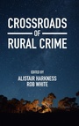 Cover: Crossroads of Rural Crime - Emerald Publishing Limited