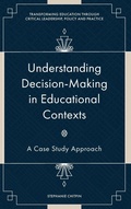 Cover: Understanding Decision-Making in Educational Contexts - Emerald Publishing Limited