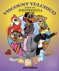 Cover: Viscount Vulchico Goes To Proteinia - Viscount V Creations Ltd