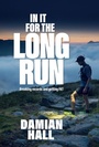 Cover: In It for the Long Run - Vertebrate Publishing Ltd