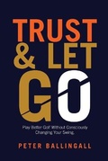 Cover: Trust and Let Go - Peter Ballingall