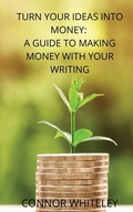 Cover: Turn Your Ideas Into Money - CGD Publishing