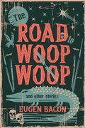 Cover: Road to Woop Woop and Other Stories - Meerkat Press