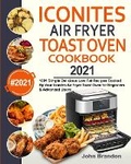 Cover: Iconites Air Fryer Toast Oven Cookbook 2021 - Brandon, John
