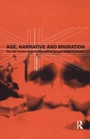 Cover: Age, Narrative and Migration - Routledge