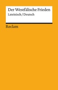 Cover: Der Westf&auml;lische Frieden. Lateinisch/Deutsch - Reclam