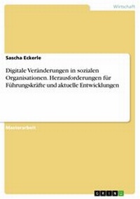 Abbildung von: Digitale Veränderungen in sozialen Organisationen. Herausforderungen für Führungskräfte und aktuelle Entwicklungen - GRIN Verlag