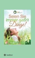 Cover: Seien Sie immer guter Dinge! - tredition