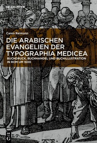 Abbildung von: Die arabischen Evangelien der Typographia Medicea - De Gruyter