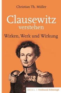 Abbildung von: Clausewitz verstehen - Brill | Schöningh