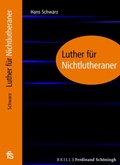Cover: Luther f&uuml;r Nichtlutheraner - Brill Deutschland