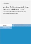 Cover: ". dem Bankierstande das fr&uuml;here Ansehen zur&uuml;ckzugewinnen" - Franz Steiner Verlag