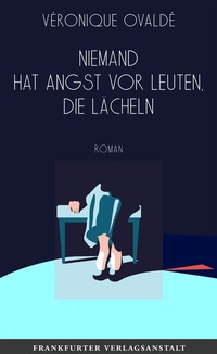 Abbildung von: Niemand hat Angst vor Leuten, die lächeln - Frankfurter Verlagsanstalt