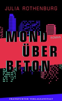 Abbildung von: Mond über Beton - Frankfurter Verlagsanstalt