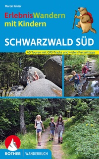 Abbildung von: ErlebnisWandern mit Kindern Schwarzwald Süd - Rother Bergverlag