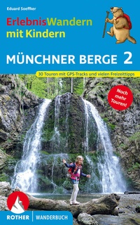 Abbildung von: ErlebnisWandern mit Kindern Münchner Berge 2 - Rother Bergverlag