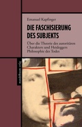 Cover: Die Faschisierung des Subjekts - Mandelbaum Verlag eG