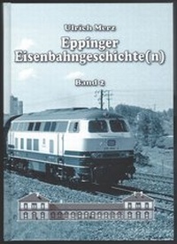 Abbildung von: Eppinger Eisenbahngeschichte(n) Band 2 - Heimatfreunde Eppingen