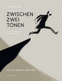 Abbildung von: Zwischen zwei Tönen. Aus dem Leben des Arvo Pärt - Verlag Voland & Quist