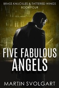 Cover: Five Fabulous Angels (Brass Knuckles & Tattered Wings, #4) - Marlau Publishing