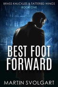 Cover: Best Foot Forward (Brass Knuckles & Tattered Wings, #1) - Marlau Publishing