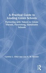 Cover: A Practical Guide to Leading Green Schools - Routledge