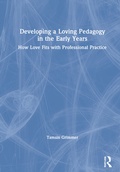 Cover: Developing a Loving Pedagogy in the Early Years - Routledge