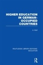 Cover: Higher Education in German Occupied Countries (RLE Edu A) - Routledge