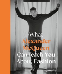 Abbildung von: What Alexander McQueen Can Teach You About Fashion - Frances Lincoln