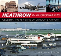 Abbildung von: Heathrow in Photographs - The History Press Ltd
