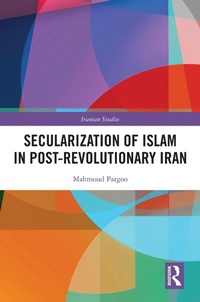 Enlarge image Cover: Secularization of Islam in Post-Revolutionary Iran - Routledge