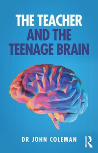 Abbildung von: The Teacher and the Teenage Brain - Routledge